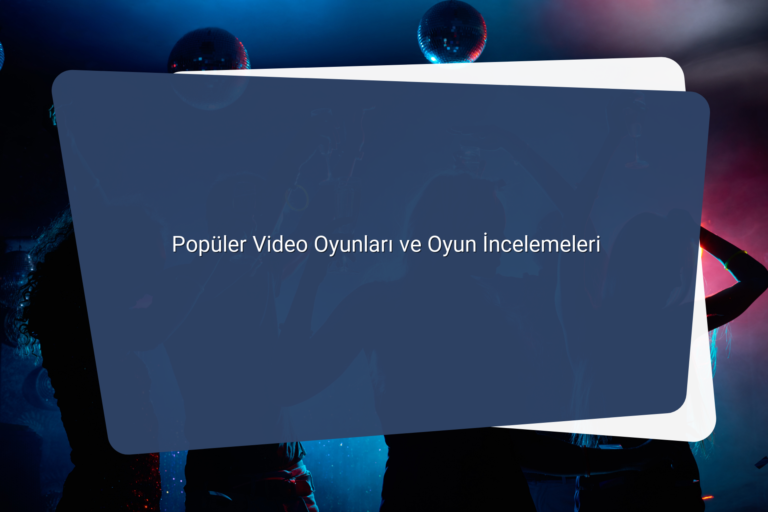 Populer Video Oyunlari ve Oyun Incelemeleri