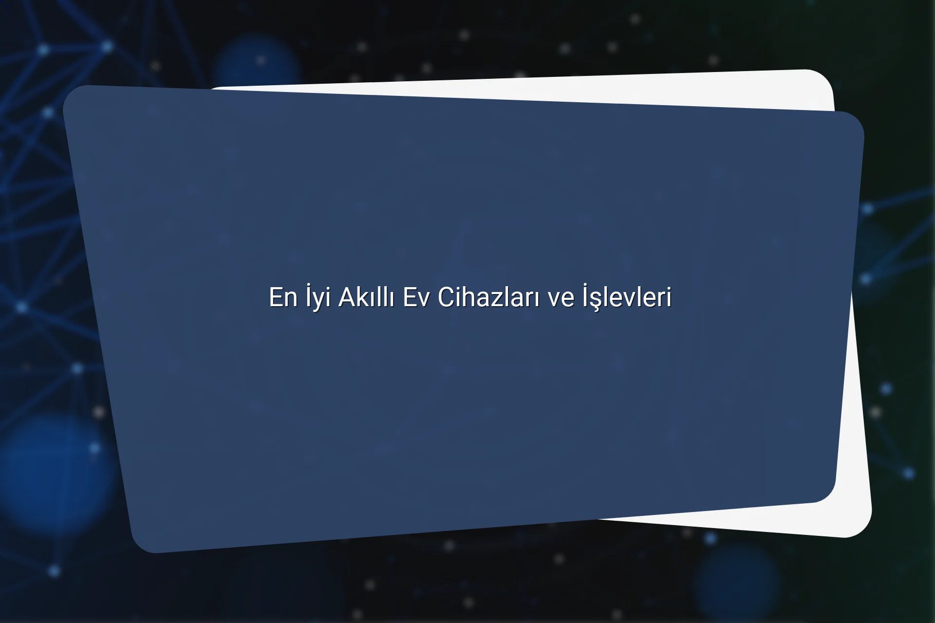 En Iyi Akilli Ev Cihazlari ve Islevleri