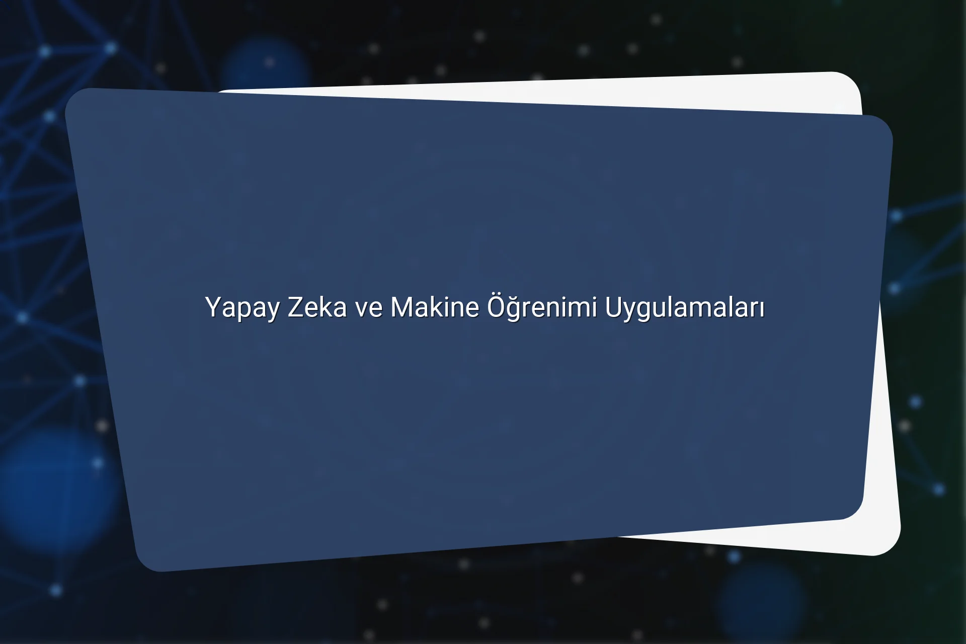 Yapay Zeka ve Makine Ogrenimi Uygulamalari